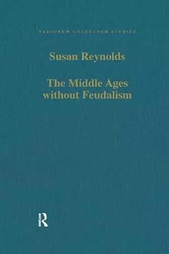 The Middle Ages without Feudalism cover