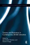 Trauma and Romance in Contemporary British Literature cover