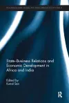 State-Business Relations and Economic Development in Africa and India cover