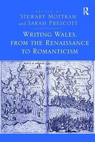 Writing Wales, from the Renaissance to Romanticism cover