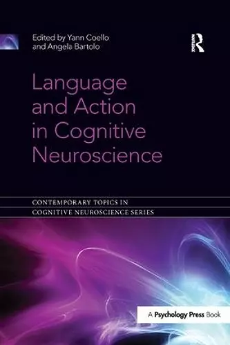 Language and Action in Cognitive Neuroscience cover