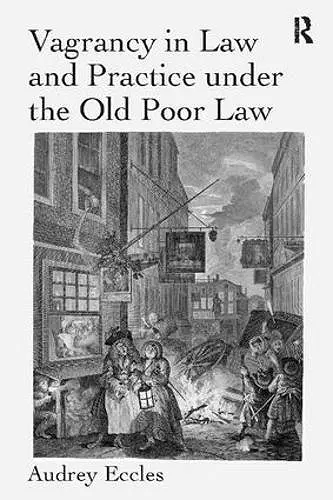 Vagrancy in Law and Practice under the Old Poor Law cover