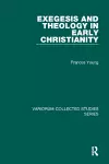 Exegesis and Theology in Early Christianity cover