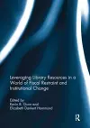 Leveraging Library Resources in a World of Fiscal Restraint and Institutional Change cover