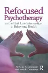 Refocused Psychotherapy as the First Line Intervention in Behavioral Health cover