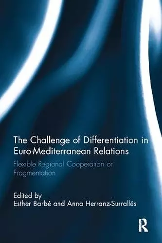 The Challenge of Differentiation in Euro-Mediterranean Relations cover