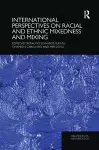 International Perspectives on Racial and Ethnic Mixedness and Mixing cover