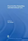 Post-Conflict Rebuilding and International Law cover