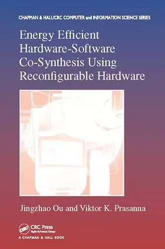 Energy Efficient Hardware-Software Co-Synthesis Using Reconfigurable Hardware cover