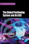 The Global Positioning System and ArcGIS cover