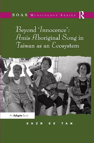 Beyond 'Innocence': Amis Aboriginal Song in Taiwan as an Ecosystem cover