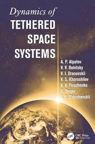 Dynamics of Tethered Space Systems cover