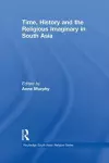 Time, History and the Religious Imaginary in South Asia cover