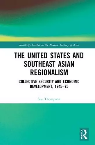 The United States and Southeast Asian Regionalism cover