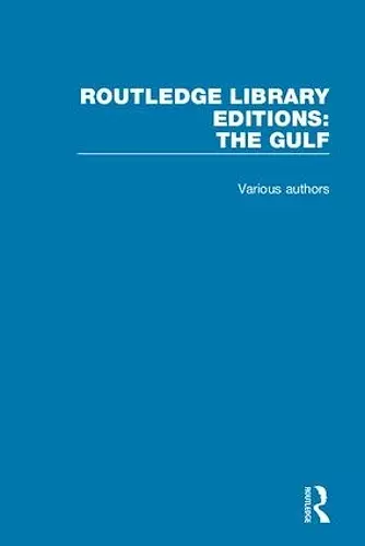 Routledge Library Editions: The Gulf cover