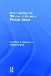 Overcoming the Stigma of Intimate Partner Abuse cover