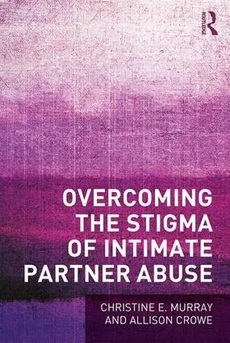 Overcoming the Stigma of Intimate Partner Abuse cover