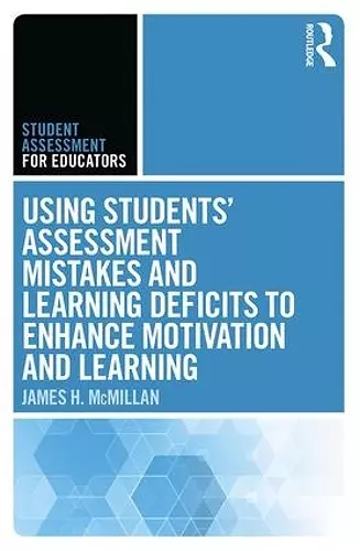 Using Students' Assessment Mistakes and Learning Deficits to Enhance Motivation and Learning cover