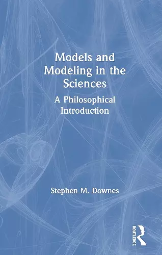 Models and Modeling in the Sciences cover