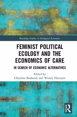 Feminist Political Ecology and the Economics of Care cover