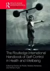 Routledge International Handbook of Self-Control in Health and Well-Being cover