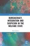 Bureaucracy, Integration and Suspicion in the Welfare State cover