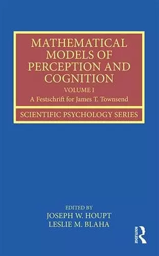 Mathematical Models of Perception and Cognition Volume I cover