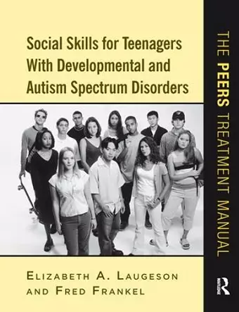 Social Skills for Teenagers with Developmental and Autism Spectrum Disorders cover