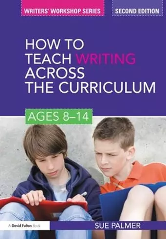 How to Teach Writing Across the Curriculum: Ages 8-14 cover