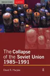 The Collapse of the Soviet Union, 1985-1991 cover