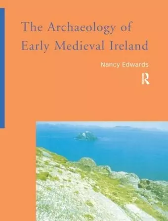 The Archaeology of Early Medieval Ireland cover