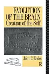 Evolution of the Brain: Creation of the Self cover