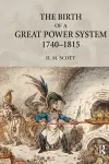 The Birth of a Great Power System, 1740-1815 cover