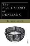 The Prehistory of Denmark cover