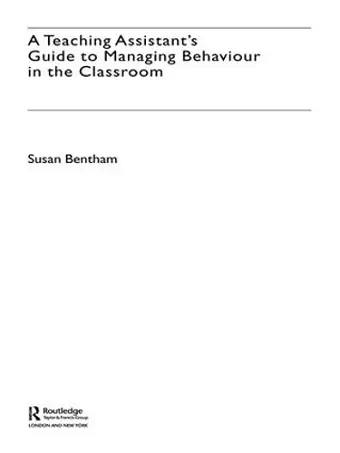 A Teaching Assistant's Guide to Managing Behaviour in the Classroom cover