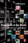 Fragments of the World: Uses of Museum Collections cover