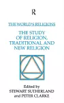 The World's Religions: The Study of Religion, Traditional and New Religion cover