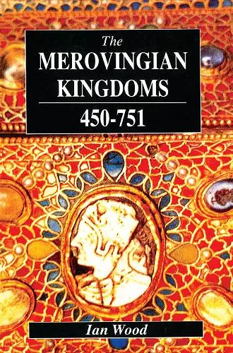 The Merovingian Kingdoms 450 - 751 cover