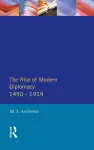 The Rise of Modern Diplomacy 1450 - 1919 cover