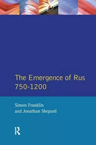 The Emergence of Rus 750-1200 cover