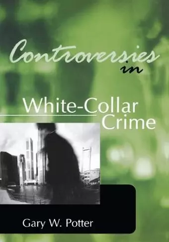 Controversies in White-Collar Crime cover