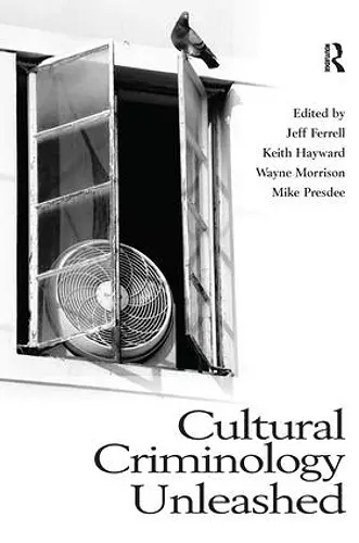 Cultural Criminology Unleashed cover
