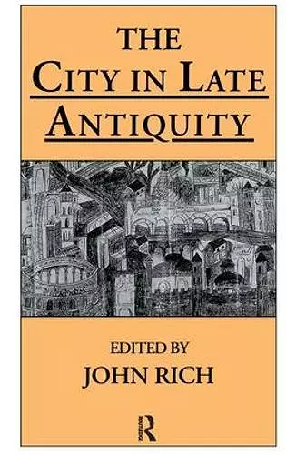 The City in Late Antiquity cover