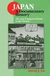 Japan: A Documentary History: Vol 2: The Late Tokugawa Period to the Present cover