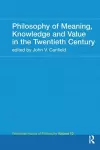 Philosophy of Meaning, Knowledge and Value in the 20th Century cover