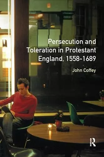 Persecution and Toleration in Protestant England 1558-1689 cover