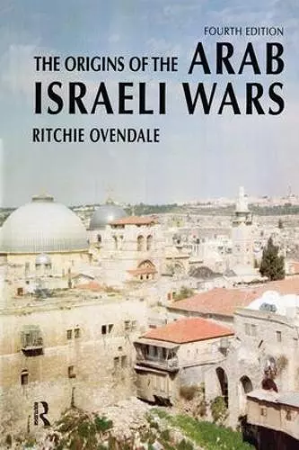 The Origins of the Arab Israeli Wars cover