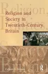 Religion and Society in Twentieth-Century Britain cover