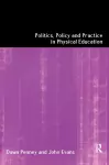 Politics, Policy and Practice in Physical Education cover