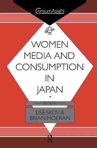 Women, Media and Consumption in Japan cover